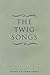 The Twig Songs (Parallel Pr...