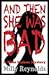 And Then She Was Bad (The M...