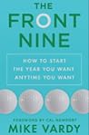 The Front Nine: How to Start the Year You Want Anytime You Want