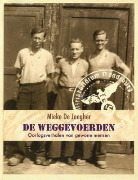 De weggevoerden - Oorlogsverhalen van gewone mensen