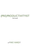 (PRE)PRODUCTIVITY...