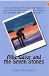 Allie Gator And The Seven Stones by Sean Eckenrod