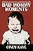 Bad Mommy Moments