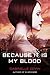 Because It Is My Blood (Birthright, #2)