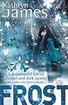 Frost by Kathryn  James