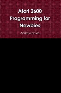 Atari 2600 Programming for Newbies (Paperback)