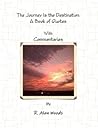 The Journey Is the Destination: A Book of Quotes With Commentaries The Journey Is the Destination: A Book of Quotes With Commentaries