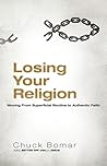 Losing Your Religion: Moving from Superficial Routine to Authentic Faith