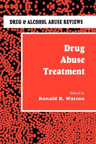 Drug Abuse Treatment (Drug and Alcohol Abuse Reviews)