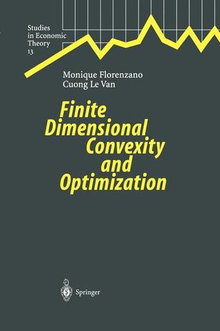 Finite Dimensional Convexity and Optimization (Studies in Economic Theory)