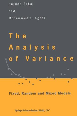 The Analysis of Variance: Fixed, Random and Mixed Models