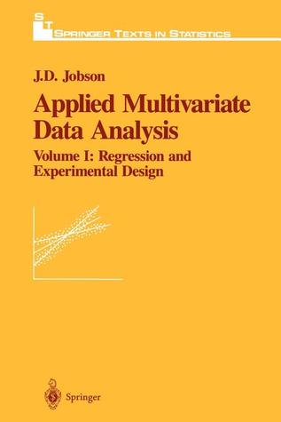 Applied Multivariate Data Analysis: Volume I: Regression and Experimental Design