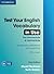 Test Your English Vocabulary in Use Pre-intermediate and Intermediate with Answers