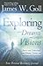 The Exploring Your Dreams and Visions: Received and understand your Dreams, Visions, and Supernatural Experiences