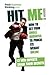 Hit Me!: The Secrets of Get...