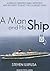 A Man and His Ship: America's Greatest Naval Architect and His Quest to Build the S.S. United States