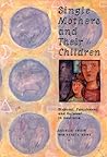 Single Mothers and their Children: Disposal, Punishment and Survival in Australia (Studies in Australian History)