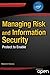 Managing Risk and Information Security: Protect to Enable (Expert's Voice in Information Technology)