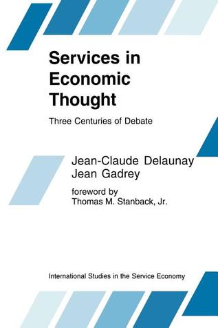 Services in Economic Thought: Three Centuries of Debate (International Studies in the Service Economy)