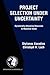 Project Selection Under Uncertainty: Dynamically Allocating Resources to Maximize Value (International Series in Operations Research & Management Science)