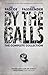 By the Balls: The Complete ...
