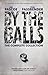 By the Balls by Jim Pascoe By the Balls by Jim Pascoe
