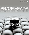 Brave Heads: How to lead a school without selling your soul
