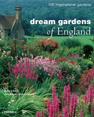 Dream Gardens of England: 100 Inspirational Gardens (Hardcover)