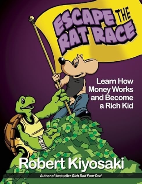 Rich Dad's Escape from the Rat Race: How To Become A Rich Kid By Following Rich Dad's Advice