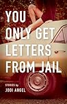 You Only Get Letters from Jail