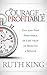 The Courage to be Profitable by Ruth    King