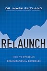 ReLaunch: How to Stage an Organizational Comeback