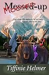 Moosed Up by Tiffinie Helmer Moosed Up by Tiffinie Helmer