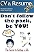 CV & Resume 2013: Don't follow the pack, be you!