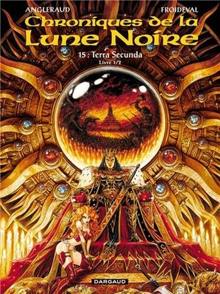 Terra Secunda - Livre 1/2 (Chroniques de la Lune Noire, #15)