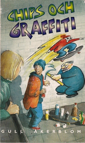 Chips och graffiti  (Moa och Samuel, #3)