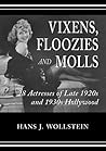 Vixens, Floozies and Molls by Hans J. Wollstein