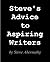 Steve's Advice to Aspiring Writers