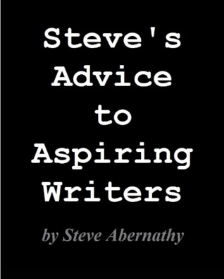 Steve's Advice to Aspiring Writers