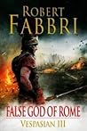 False God of Rome by Robert Fabbri