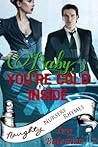 Baby, You're Cold Inside by Ivy Bateman