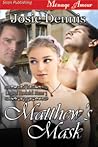 Matthew's Mask by Josie Dennis