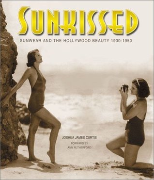 Sunkissed: Sunwear and the Hollywood Beauty (Hardcover)