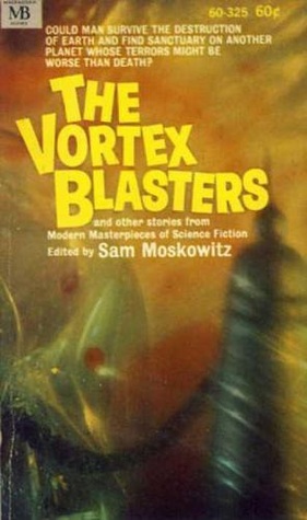 The Vortex Blasters: and Other Stories from Modern Masterpieces of Science Fiction (Paperback)