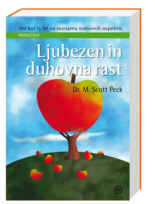 Ljubezen in duhovna rast : nova psihologija ljubezni, tradicionalnih vrednot in duhovne rasti