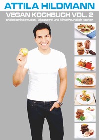 Vegan Kochbuch Vol. 2: cholesterinbewusst, laktosefrei und klimafreundlich kochen