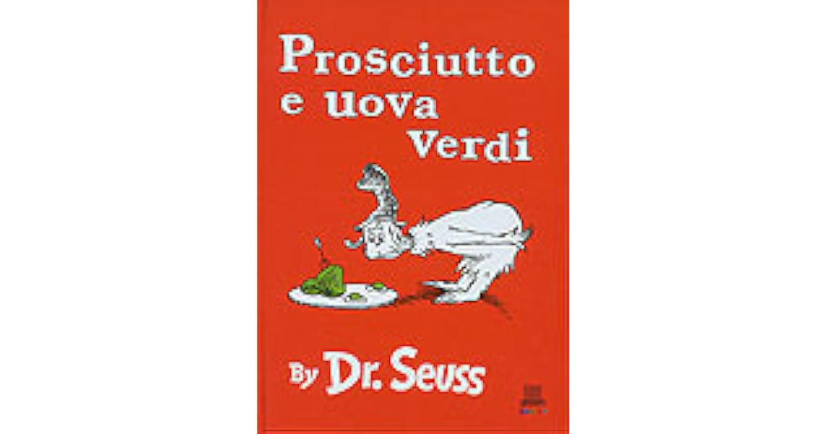 Prosciutto e uova verdi by Dr. Seuss