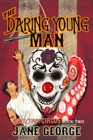 The Daring Young Man (Mumbo Jumbo Circus #2)