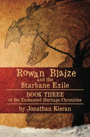 Rowan Blaize and the Starbane Exile (Enchanted Heritage Chronicles, #3)