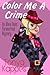 Color Me A Crime (Olivia Davis Paranormal Mystery, #2)